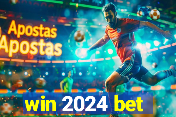 win 2024 bet